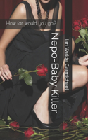 Nepo-Baby Killer
