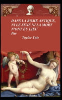 Dans La Rome Antique, Ni Le Sexe Ni La Mort n'Ont Eu Lieu