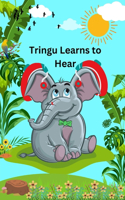 Tringu Learns To Hear