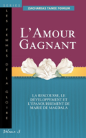 L'amour Gagnant: La Rescousse, le Développement et l'épanouissement de Marie de Magdala