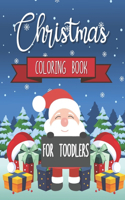 Christmas Coloring Book For Toodlers: 50 Christmas Coloring Pages for Kids, Boys, Girls - Great Christmas Present