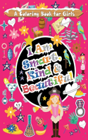 I Am Smart, Kind & Beautiful: A Coloring Book for Girls