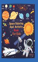 Space Coloring and Activity Book For Kids Ages 4-9