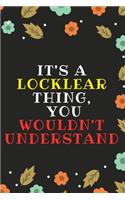 LOCKLEAR's Notebook. - It's A Locklear Thing, You Wouldn't Understand - Locklear Personalized Notebook a Beautiful