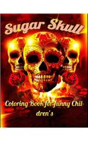 Sugar Skull Coloring Book for funny Children's: Best Coloring Book with Beautiful Gothic Women, Fun Skull Designs and Easy Patterns for Relaxation