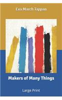 Makers of Many Things: Large Print