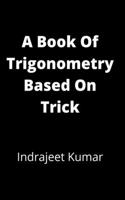 A Book Of Trigonometry Based On Trick