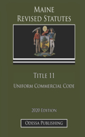 Maine Revised Statutes 2020 Edition Title 11 Uniform Commercial Code