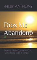 Dios Me Abandono
