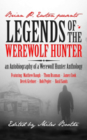 Legends of the Werewolf Hunter: an Autobiography of a Werewolf Hunter Anthology
