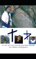 AH THA ( ALIF TAV) I Know My Paleo Hebrew Alphabets