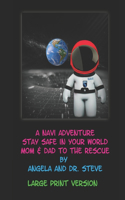 Navi Adventure Stay Safe in Your World Mom & Dad to the Rescue - Large Print Version