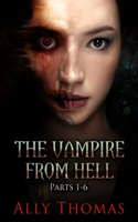 The Vampire from Hell (Parts 1-6)