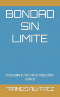 Bondad Sin Limite