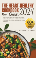 Heart Healthy Cookbook For Seniors 2024