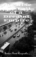 Rise and Fall of a Dreamt Empire