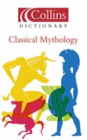 Classical Mythology (Collins Dictionary of)