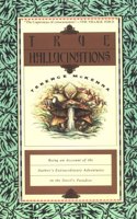 True Hallucinations: Being an Account of the Author's Extraordinary Adventures in the Devil's Paradis(English)