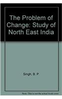 Problem of Change: A Study of North-East India