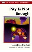 Pity Is Not Enough