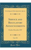 Service and Regulatory Announcements, Vol. 170: October-December 1947 (Classic Reprint)