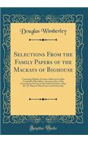 Selections from the Family Papers of the Mackays of Bighouse