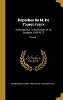Dépêches De M. De Fourquevaux