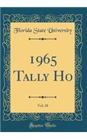 1965 Tally Ho, Vol. 18 (Classic Reprint)