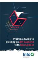 Practical Guide to Building an API Back End with Spring Boot