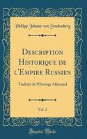 Description Historique de l'Empire Russien, Vol. 2: Traduite de l'Ouvrage Allemand (Classic Reprint)