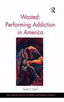 Wasted: Performing Addiction in America