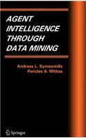 Agent Intelligence Through Data Mining