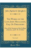 The Works of the Late John Maclaurin, Esq. Of Dreghorn, Vol. 2 of 2: One of the Senators of the College of Justice, and F. R. S. Edinr (Classic Reprint)