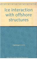 Ice interaction with offshore structures
