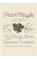 My Twenty-Five Years in Provence
