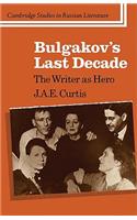 Bulgakov's Last Decade