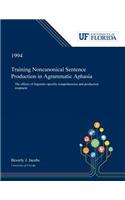 Training Noncanonical Sentence Production in Agrammatic Aphasia