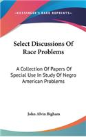 Select Discussions Of Race Problems