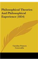 Philosophical Theories And Philosophical Experience (1854): (English)