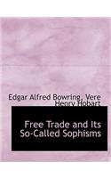 Free Trade and Its So-Called Sophisms