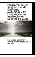 Programa de Las Asignaturas de Gobierno Municipal y de Historia de Las Instituciones Locales de Cuba: (English)