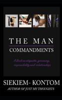 Man Commandments: A book on etiquette, grooming, responsibility and relationships