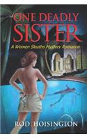 One Deadly Sister: Woman-Trouble Can Be Deadly