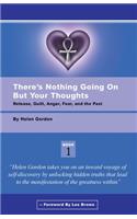 There's Nothing Going On But Your Thoughts - Book 1
