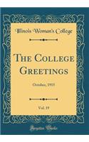 The College Greetings, Vol. 19: October, 1915 (Classic Reprint)