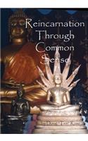 Reincarnation Through Common Sense