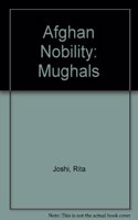 Afghan Nobility: Mughals Hardcover â€“ 29 September 1986