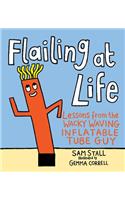 Flailing at Life: Lessons from the Wacky Waving Inflatable Tube Guy
