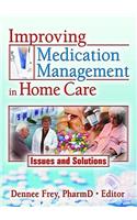 Improving Medication Management in Home Care: Issues and Solutions