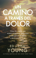 Un Camino a Través del Dolor